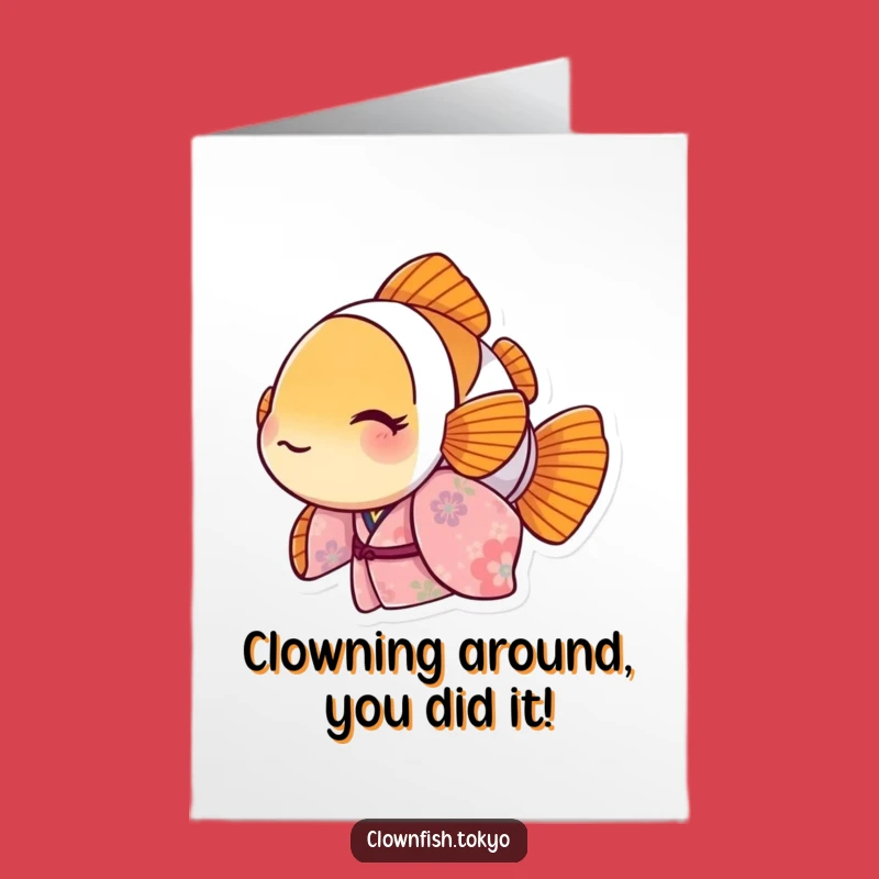 Free Printable Clownfish Congrats Card: Floral Kimono Surprise Downloadable Gift